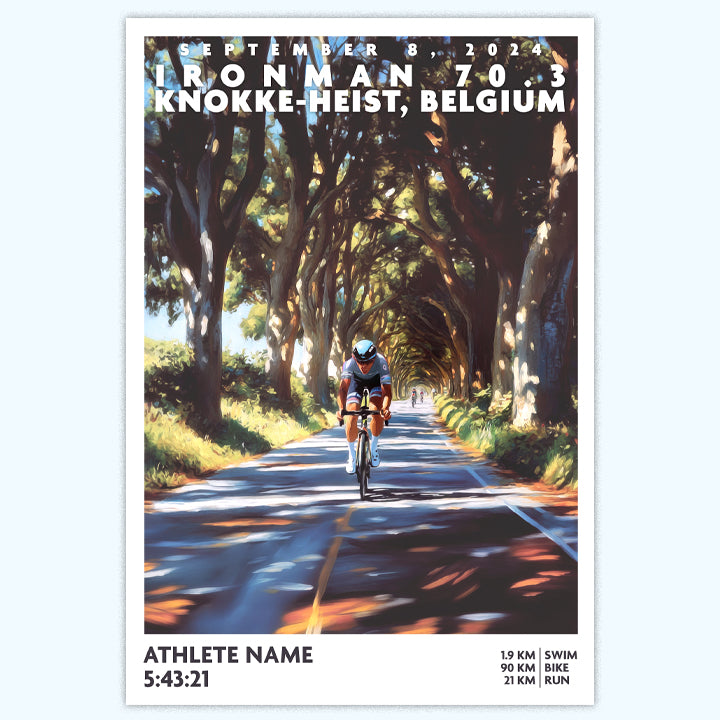 poster of Ironman 70.3 Knokke-Heist, Belgium depicts a triathlete cycling beneath a canopy of trees. The Ironman 70.3 Knokke-Heist poster is personalized with athlete name, finish time and 70.3 distances.