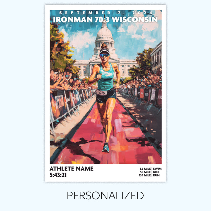 poster of Ironman 70.3 Wisconsin depicts a female triathlete running down the finishing chute just before completing the race. The Ironman Wisconsin poster is personalized with athlete name, finish time and 70.3 distances.