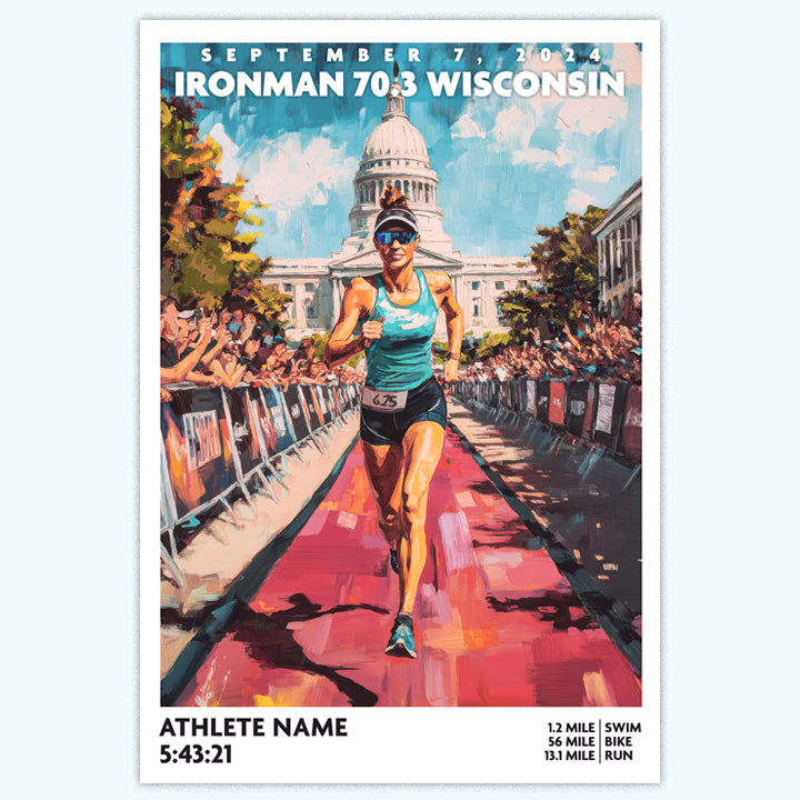 poster of Ironman 70.3 Wisconsin depicts a female triathlete running down the finishing chute just before completing the race. The Ironman Wisconsin poster is personalized with athlete name, finish time and 70.3 distances.