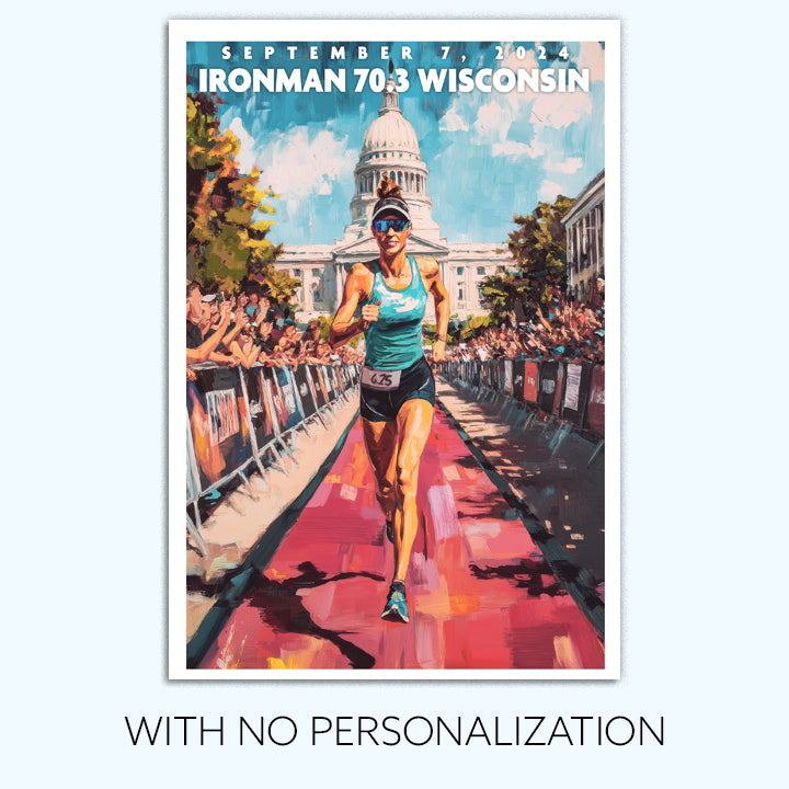 poster of Ironman 70.3 Wisconsin depicts a female triathlete running down the finishing chute just before completing the race. The Ironman Wisconsin poster is personalized with athlete name, finish time and 70.3 distances.